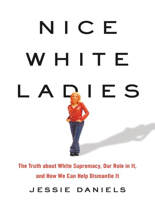 Title details for Nice White Ladies by Jessie Daniels - Available